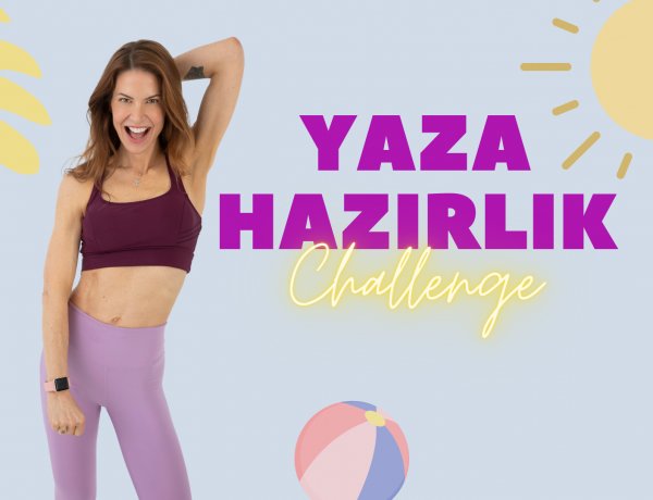 Yaza Hazırlık! CHALLENGE Programı